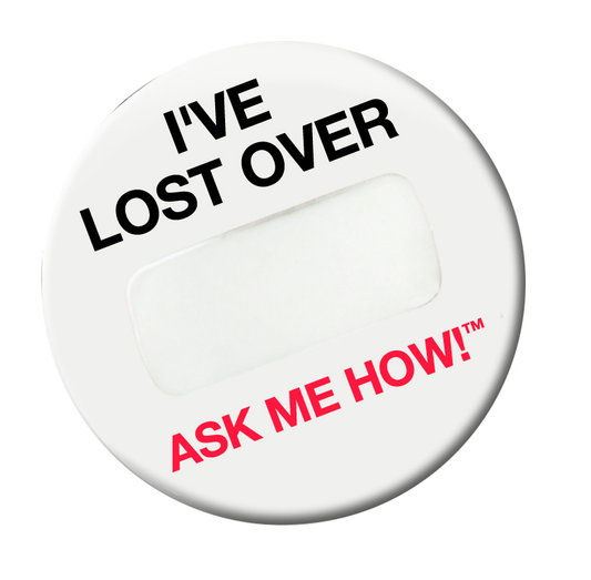 "I've Lost Over..." button: English (Set of 10)